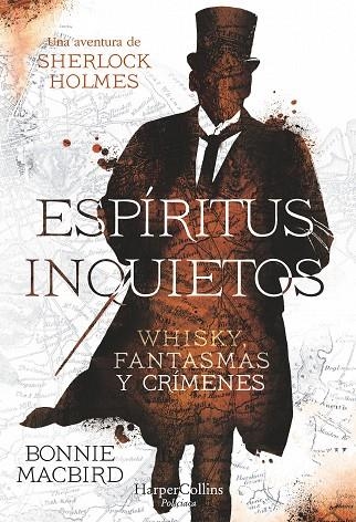 ESPÍRITUS INQUIETOS. WHISKY, FANTASMAS Y CRIMENES. UNA AVENTURA DE SHERLOCK HOLMES | 9788491393467 | MACBIRD, BONNIE