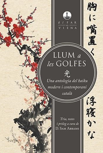 LLUM A LES GOLFES. UNA ANTOLOGIA DEL HAIKU MODERN I CONTEMPORANI CATALA | 9788494906671 | ALCOVER, JOAN/Y OTROS