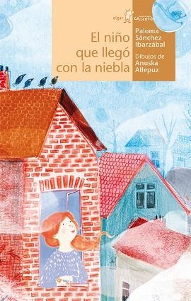 EL NIÑO QUE LLEGÓ CON LA NIEBLA | 9788491422648 | SÁNCHEZ IBARZÁBAL, PALOMA/ALLEPUZ,ANUSKA