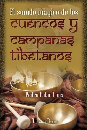 EL SONIDO MÁGICO DE LOS CUENCOS Y CAMPANAS TIBETANOS | 9788415292876 | PALAO PONS, PEDRO