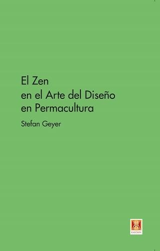 EL ZEN EN EL ARTE DEL DISEÑO EN PERMACULTURA | 9788494788369 | GEYER,STEFAN