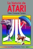 LA HISTORIA DE ATARI VIDEO COMPUTER SYSTEM | 9788417389604 | JOSE MANUEL FERNANDEZ "SPIDEY"