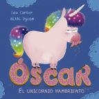 ÓSCAR, EL UNICORNIO HAMBRIENTO | 9788491451952 | CARTER,LOU DYSON,NIKKI