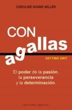 CON AGALLAS.  EL PODER DE LA PASIÓN, LA PERSEVERANCIA Y LA DETERMI NACION | 9788491114208 | ADAMS MMILLER,CAROLINE