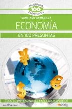 LA ECONOMÍA EN 100 PREGUNTAS | 9788499679990 | ARMESILLA CONDE, SANTIAGO JAVIER