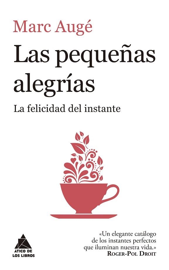 LAS PEQUEÑAS ALEGRÍAS LA FELICIDAD DEL INSTANTE | 9788416222957 | AUGÉ, MARC