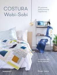 COSTURA WABI-SABI. 20 PATRONES PERFECTAMENTE IMPERFECTOS. LA ESENCIA DEL ESTILO JAPONES | 9788417412241 | LEWIS,KAREN