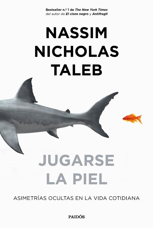 JUGARSE LA PIEL. ASIMETRÍAS OCULTAS EN LA VIDA COTIDIANA | 9788449335426 | TALEB, NASSIM NICHOLAS