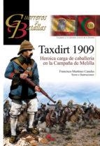 TAXDIRT 1909 HEROICA CARGA DE CABALLERÍA EN LA CAMPAÑA DE MELILLA | 9788494891779 | MARTINEZ CANALES,FRANCISCO