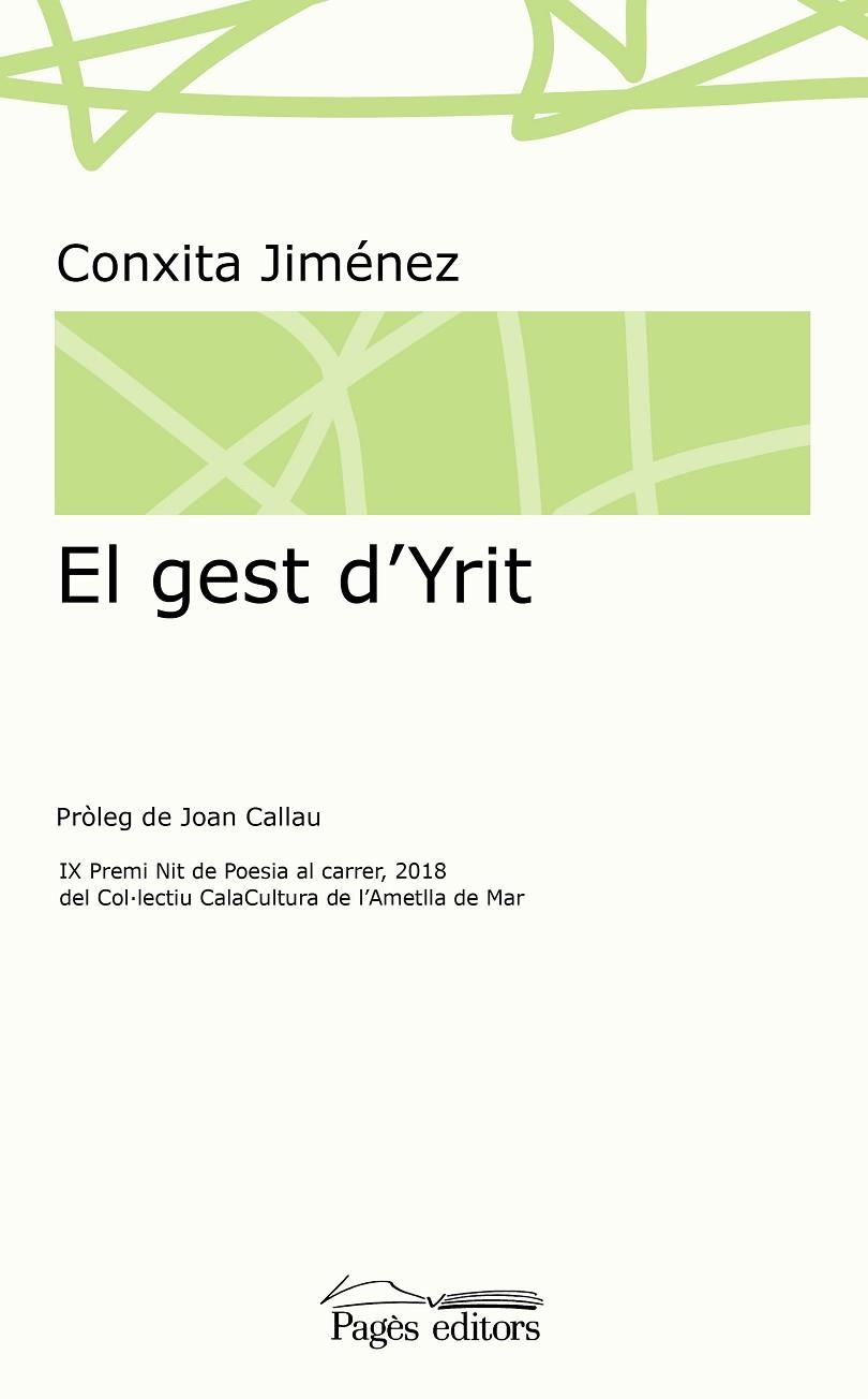 EL GEST D'YRIT. IX PREMI NIT DE POESIA AL CARRER 2018 DEL COL.LECTIU CALACULTURA DE L´AMETLA DE MAR | 9788413030418 | JIMÉNEZ ABRIL, CONXITA