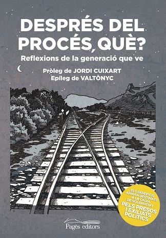 DESPRÉS DEL PROCÉS, QUÈ? REFLEXIONS DE LA GENERACIO QUE VE | 9788413030401 | VVAA