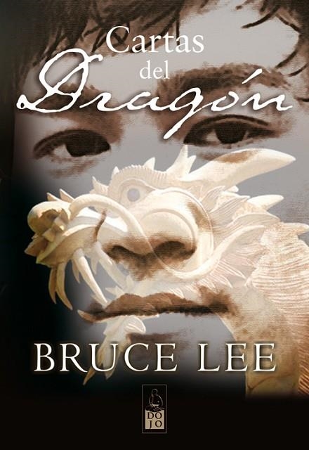 CARTAS DEL DRAGÓN. CORRESPONDENCIA, 1958-1973. ANTOLOGÍA DE LA CORRESPONDENCIA DE BRUCE LEE CON SU  FAMILIA, AMIGOS Y ADMIRADORES, 1958-1973 | 9788493540043 | LEE, BRUCE