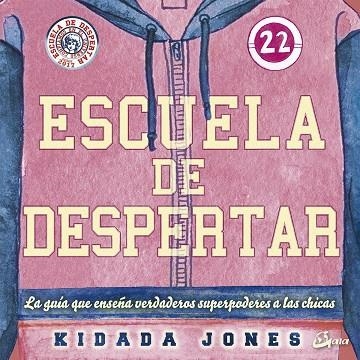 ESCUELA DE DESPERTAR. LA GUIA QUE ENSEÑA VERDADEROS SUPERPODERES A LAS CHICAS | 9788484457466 | JONES, KIDADA