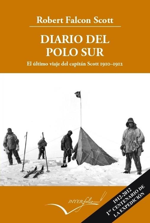 DIARIO DEL POLO SUR. EL ÚLTIMO VIAJE DEL CAPITÁN SCOTT 1910-1912 | 9788493769499 | SCOTT, ROBERT FALCON