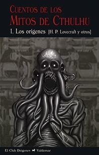 CUENTOS DE LOS MITOS DE CTHULHU 1 LOS ORÍGENES | 9788477028680 | LOVECRAFT, HOWARD PHILLIPS/Y OTROS