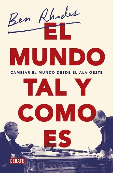 EL MUNDO TAL Y COMO ES. CAMBIAR EL MUNDO DESDE EL ALA OESTE | 9788499929897 | RHODES, BEN