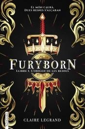 FURYBORN 1. L'ORIGEN DE LES DUES REINES | 9788417515294 | LEGRAND, CLAIRE