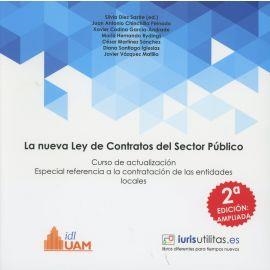 LA NUEVA LEY DE CONTRATOS DEL SECTOR PÚBLICO. CURSO DE ACTUALIZACIÓN. ESPECIAL REFERENCIA A LA CONTRATACIÓN DE LAS ENTIDADES LOCALES | 9788469788417 | DÍEZ  SASTRE, SILVIA/CHINCHILLA PEINADO, JUAN ANTONIO/HERNANDO RYDINGS, MARÍA/SANTIAGO IGLESIAS, DIA