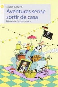 AVENTURES SENSE SORTIR DE CASA | 9788415095309 | ALBERTÍ MARTÍNEZ DE VELASCO, NÚRIA