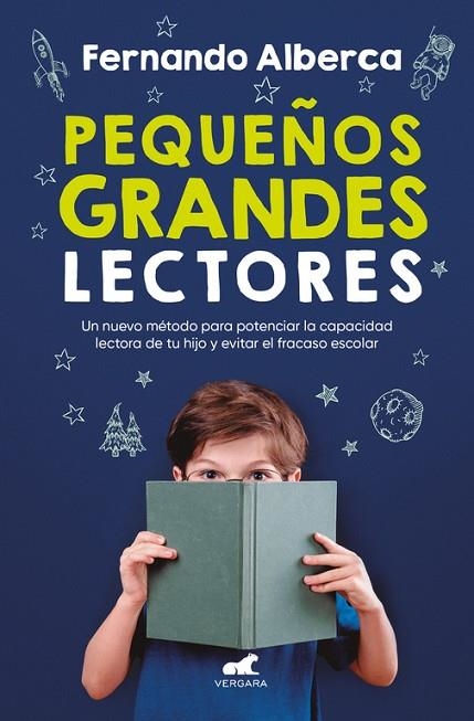 PEQUEÑOS GRANDES LECTORES. UN NUEVO MÉTODO PARA POTENCIAR LA CAPACIDAD LECTORA DE TU HIJO Y EVITAR EL FRACASO ESCOLAR | 9788417664022 | ALBERCA, FERNANDO