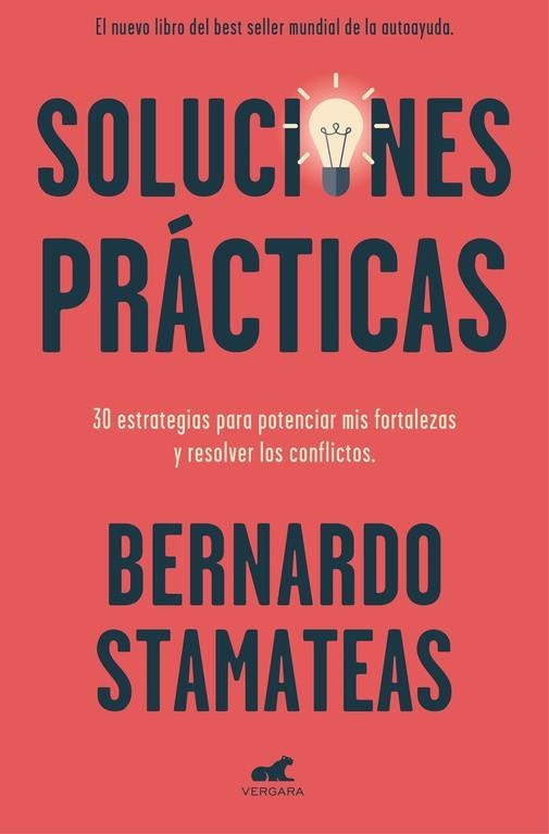 SOLUCIONES PRÁCTICAS. 30 ESTRATEGIAS PARA POTENCIAR LAS FORTALEZAS Y RESOLVER LOS CONFLICTOS | 9788416076871 | STAMATEAS, BERNARDO