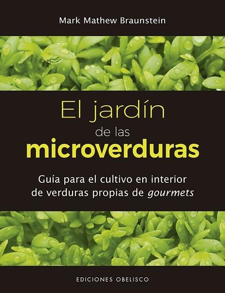 EL JARDÍN DE LAS MICROVERDURAS | 9788491114215 | BRAUNSTEIN, MARK MATHEW