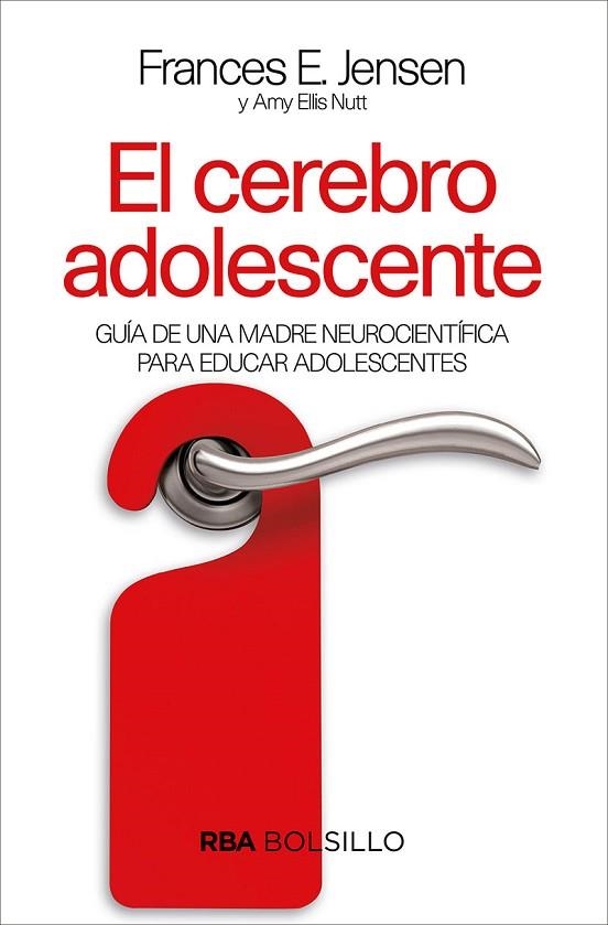 EL CEREBRO ADOLESCENTE. GUIA DE UNA MADRE NEUROCIENTIFICA PARA EDUCAR ADOLESCENTES | 9788491872436 | ELI AMY/JENSEN F.E.