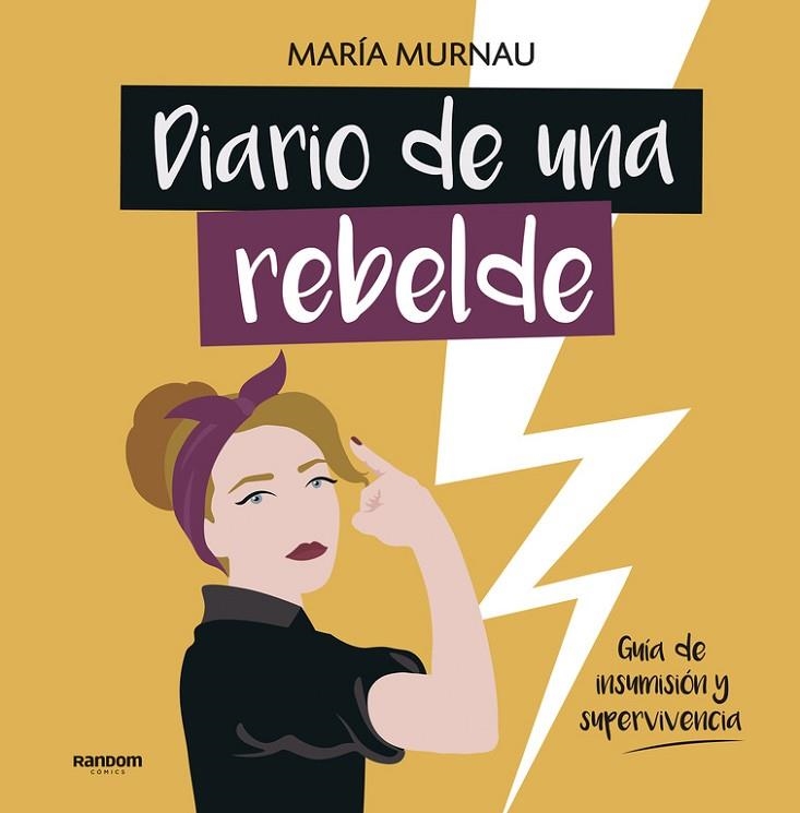 DIARIO DE UNA REBELDE. GUÍA DE INSUMISIÓN Y SUPERVIVENCIA | 9788417247331 | MURNAU, MARÍA