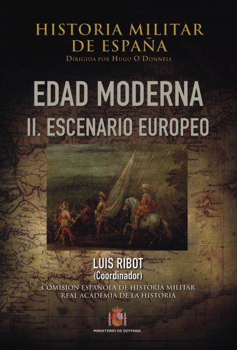 HISTORIA MILITAR DE ESPAÑA. III. EDAD MODERNA. II. ESCENARIO EUROPEO | 9788497818223 | GARCÍA HERNÁN, ENRIQUE/Y OTROS