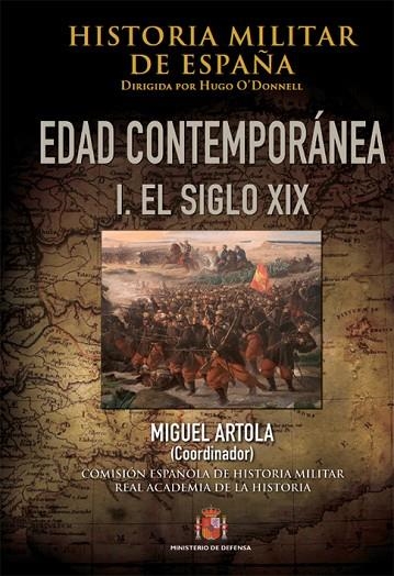 HISTORIA MILITAR DE ESPAÑA. IV. EDAD CONTEMPORÁNEA. VOLÚMEN I (1808-1898) | 9788490910610