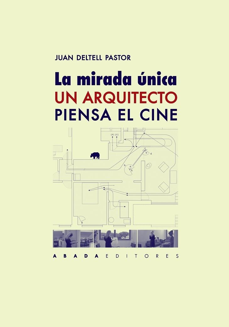 LA MIRADA ÚNICA. UN ARQUITECTO PIENSA EL CINE | 9788416160990 | DELTELL PASTOR, JUAN