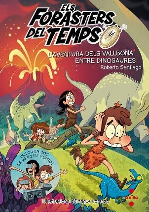 L´AVENTURA DELS VALLBONA ENTRE DINOSAURES. ELS FORASTERS DEL TEMPS 6 | 9788466145206 | SANTIAGO, ROBERTO