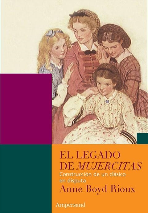 EL LEGADO DE MUJERCITAS. CONSTRUCCION DE UN CLASICO EN DISPUTA | 9789874161185 | BOYD RIOUX, ANNE