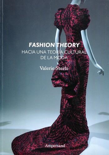 FASHION THEORY. HACIA UNA TEORIA CULTURAL DE LA MODA | 9789874161017 | STEELE, VALERIE