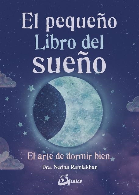 EL PEQUEÑO LIBRO DEL SUEÑO. EL ARTE DE DORMIR BIEN | 9788484457763 | RAMLAKHAN, NERINA