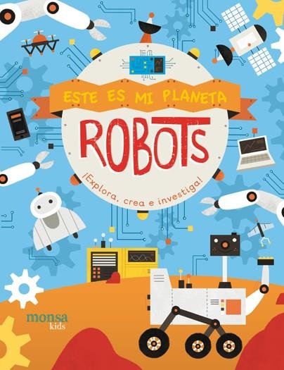 ROBOTS. EXPLORA, CREA E INVESTIGA | 9788416500963 | JENNY FRETLAND Y PAU MORGAN