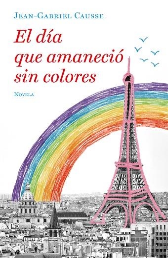 EL DÍA QUE AMANECIÓ SIN COLORES | 9788425357251 | CAUSSE, JEAN-GABRIEL