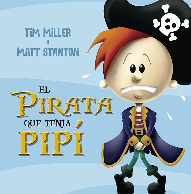 EL PIRATA QUE TENÍA PIPÍ | 9788491452379 | MILLER, TIM