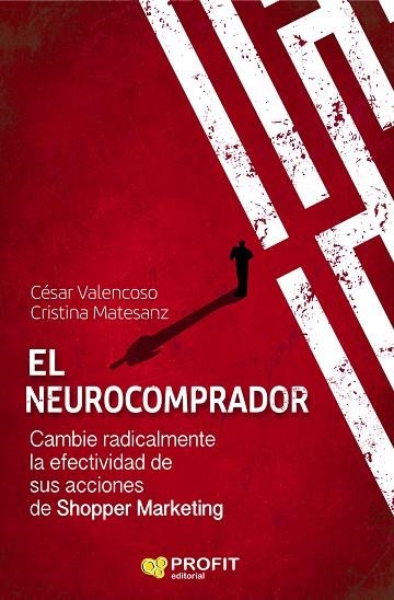 EL NEUROCOMPRADOR. CAMBIE RADICALMENTE LA EFECTIVIDAD DE SUS ACCIONES DE SHOPPER MARKETING | 9788417209681 | VALENCOSO GILABERT, CÉSAR/MATESANZ CUEVAS, CRISTINA