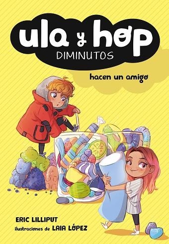 ULA Y HOP DIMINUTOS HACEN UN AMIGO | 9788420433943 | ERIC LILLIPUT/LÓPEZ, LAIA