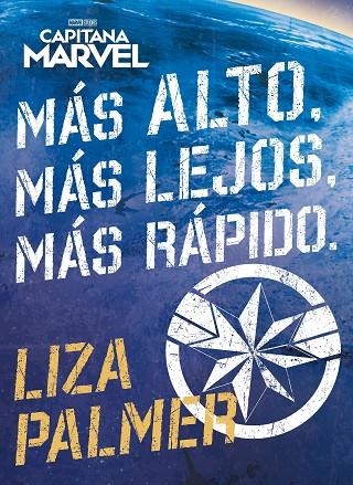 CAPITANA MARVEL. MÁS ALTO, MÁS LEJOS, MÁS RÁPIDO | 9788416914517 | LIZA PALMER