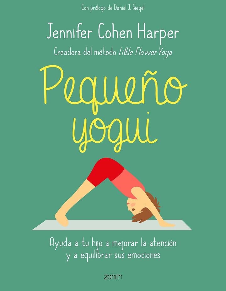 PEQUEÑO YOGUI. AYUDA A TU HIJO A MEJORAR LA ATENCIÓN Y A EQUILIBRAR SUS EMOCIONES | 9788408202165 | COHEN HARPER, JENNIFER