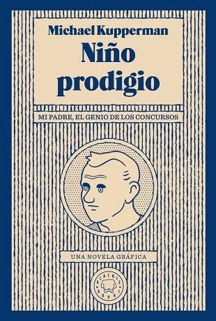 NIÑO PRODIGIO,MI PADRE EL GENIO DE LOS CONCURSOS | 9788417552046 | KUPPERMAN, MICHAEL