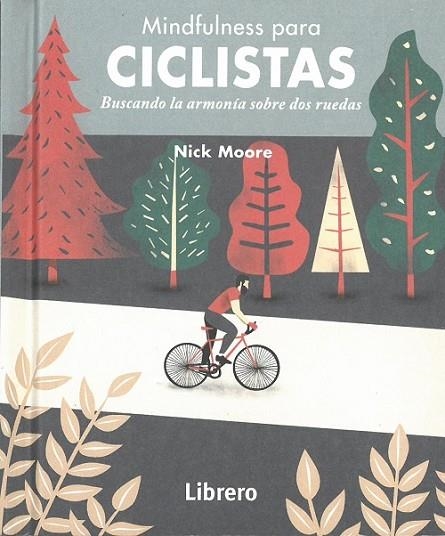 CICLISTAS. MINDFULNESS PARA CICLISTAS. BUSCANDO LA ARMONIA SOBRE DOS RUEDAS | 9789463591584 | MOORE,NICK