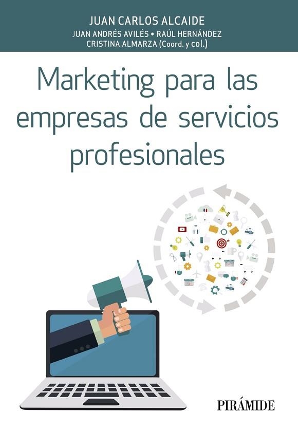 MARKETING PARA LAS EMPRESAS DE SERVICIOS PROFESIONALES | 9788436840568 | ALCAIDE CASADO, JUAN CARLOS/AVILÉS, JUAN ANDRÉS/HERNÁNDEZ, RAÚL/ALMARZA, CRISTINA