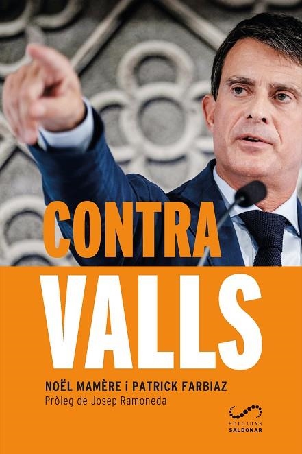 CONTRA VALLS. LA HISTÒRIA D’UN AVENTURER QUE VOL REGNAR A BARCELONA | 9788417611071 | MAMÈRE, NOËL/FARBIAZ, PATRICK