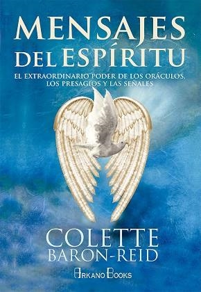 MENSAJES DEL ESPÍRITU. EL EXTRAORDINARIO PODER DE LOS ORACULOS, LOS PRESAGIOS Y LAS SEÑALES | 9788415292906 | BARON-REID, COLETTE