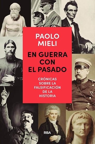 EN GUERRA CON EL PASADO. CRONICAS SOBRE LA FALSIFICACION DE LA HISTORIA | 9788491872269 | MIELI PAOLO