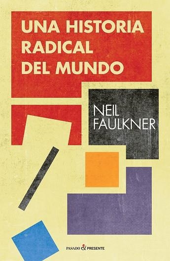 UNA HISTORIA RADICAL DEL MUNDO | 9788494820892 | FAULKNER,NEIL