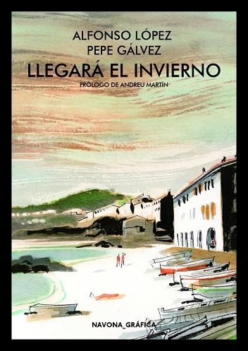 LLEGARA EL INVIERNO | 9788417181611 | ALFONSO LOPEZ / PEPE GALVEZ